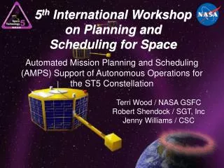 Terri Wood / NASA GSFC Robert Shendock / SGT, Inc Jenny Williams / CSC