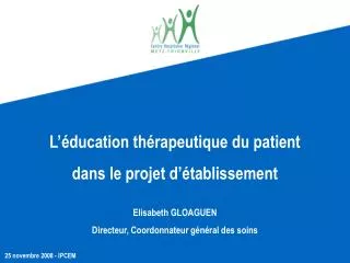 L’éducation thérapeutique du patient dans le projet d’établissement Elisabeth GLOAGUEN