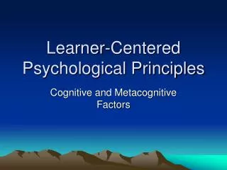 Learner-Centered Psychological Principles