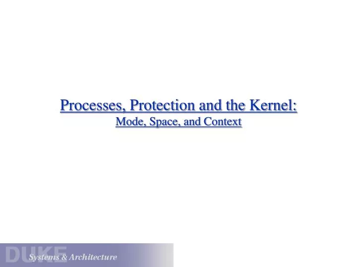 processes protection and the kernel mode space and context