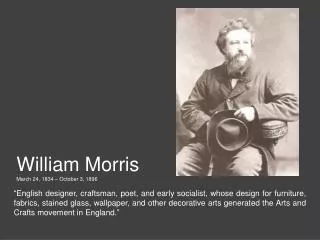 William Morris March 24, 1834 – October 3, 1896