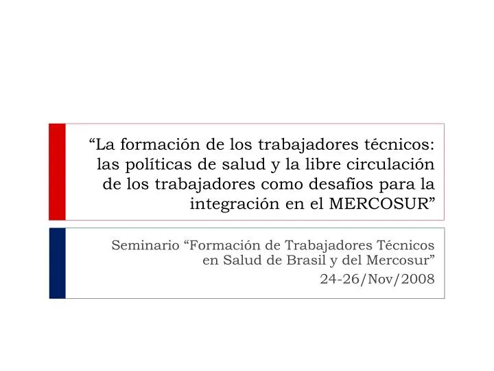 seminario formaci n de trabajadores t cnicos en salud de brasil y del mercosur 24 26 nov 2008