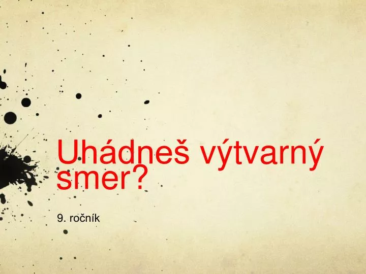 uh dne v tvarn smer