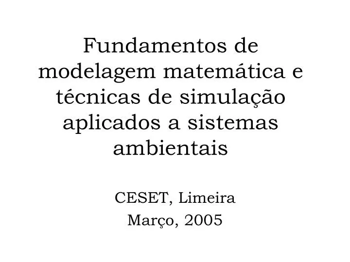 fundamentos de modelagem matem tica e t cnicas de simula o aplicados a sistemas ambientais
