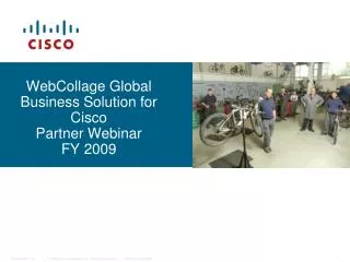 WebCollage Global Business Solution for Cisco Partner Webinar FY 2009