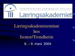 Læringsakademiseminar hos Isonor/Trondheim