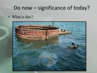 Do now – significance of today?