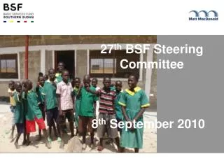 27 th BSF Steering Committee - 8 th September 2010