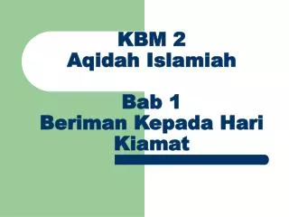 KBM 2 Aqidah Islamiah Bab 1 Beriman Kepada Hari Kiamat