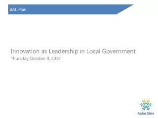 Innovation as Leadership in Local Government Thursday October 9, 2014