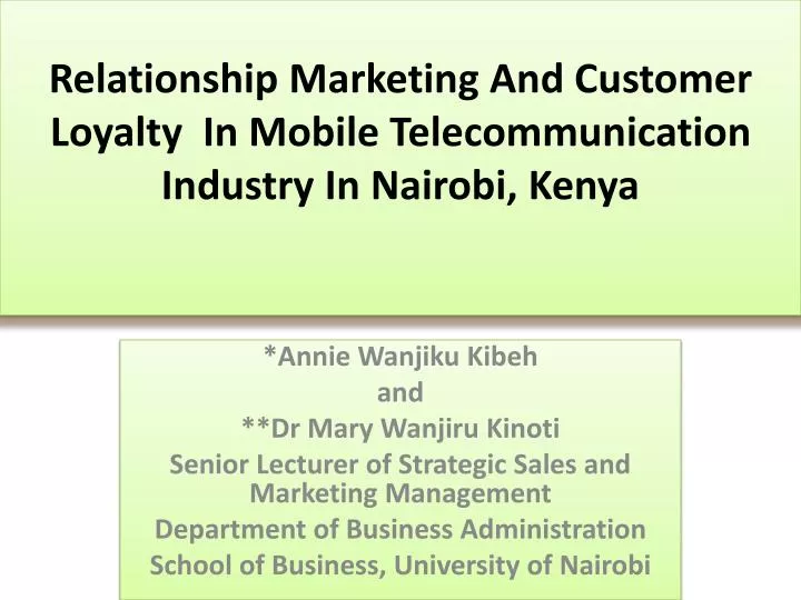 relationship marketing and customer loyalty in mobile telecommunication industry in nairobi kenya