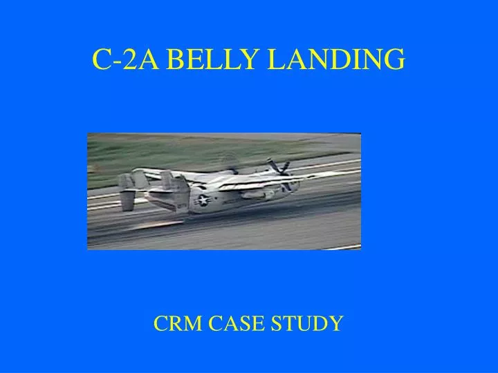 c 2a belly landing