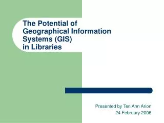 The Potential of Geographical Information Systems (GIS) in Libraries