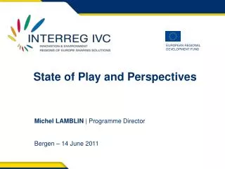 State of Play and Perspectives Michel LAMBLIN | Programme Director