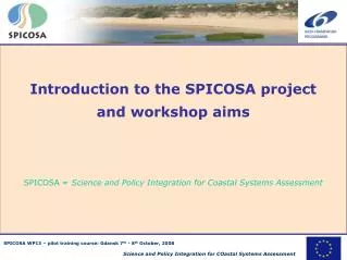 Introduction to the SPICOSA project and workshop aims