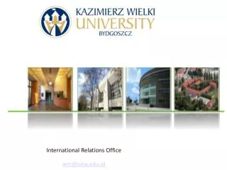 IInternational Relations Office bwm@ukw.pl