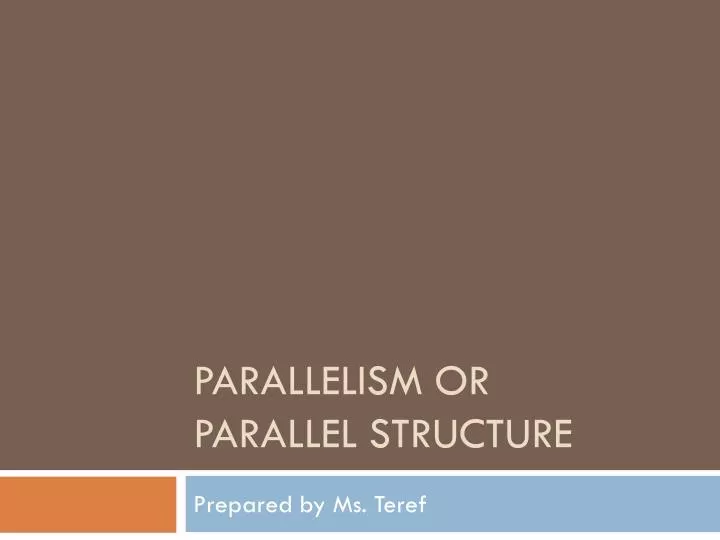 parallelism or parallel structure