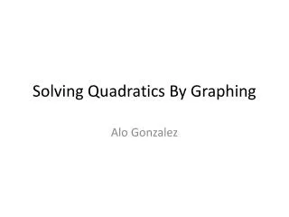 Solving Quadratics By Graphing