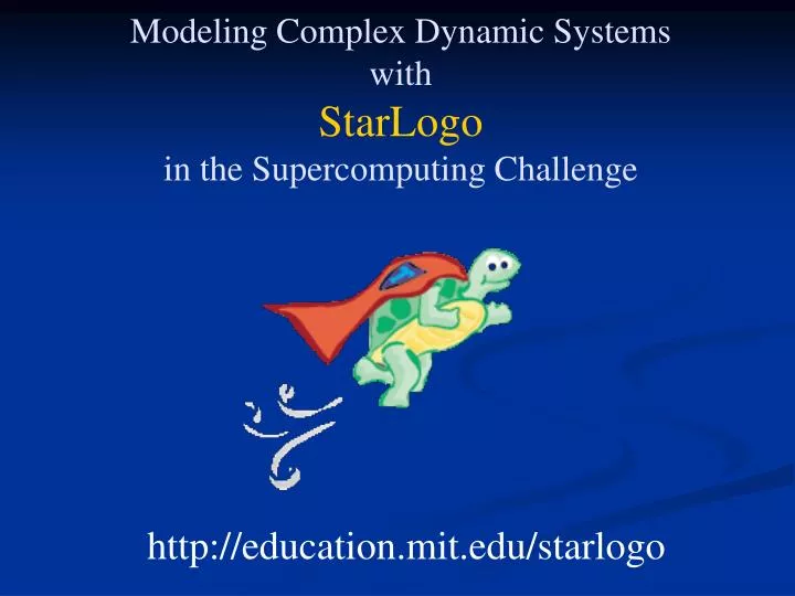 modeling complex dynamic systems with starlogo in the supercomputing challenge