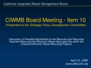 CIWMB Board Meeting - Item 10 (Presented at the Strategic Policy Development Committee)