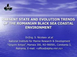 PRESENT STATE AND EVOLUTION TRENDS OF THE ROMANIAN BLACK SEA COASTAL ENVIRONMENT
