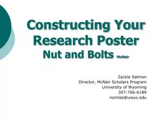 Constructing Your Research Poster Nut and Bolts McNair