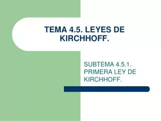 TEMA 4.5. LEYES DE KIRCHHOFF.