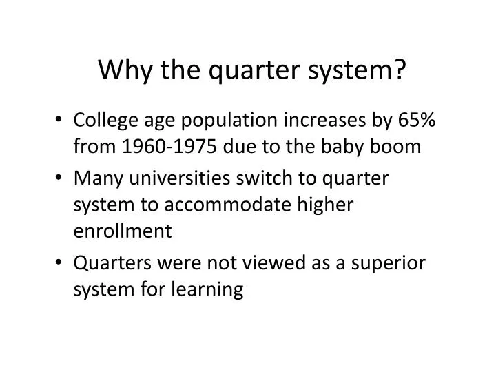why the quarter system