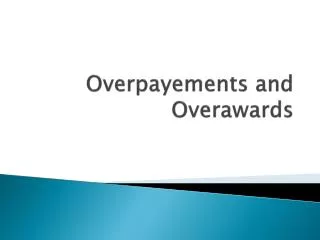 Overpayements and Overawards