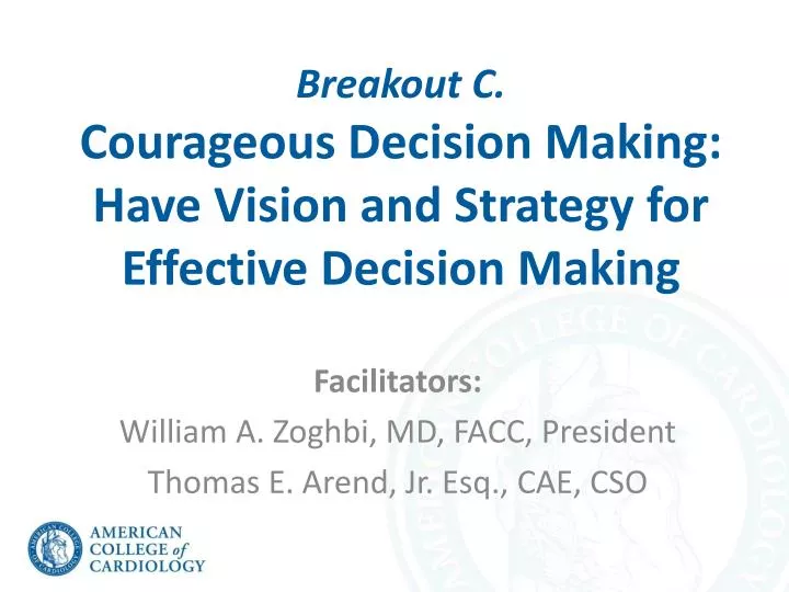 breakout c courageous decision making have vision and strategy for effective decision making