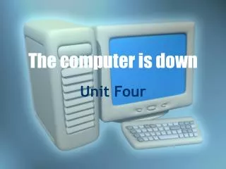 The computer is down