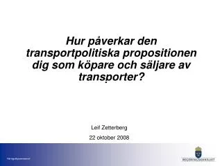 Hur påverkar den transportpolitiska propositionen dig som köpare och säljare av transporter?