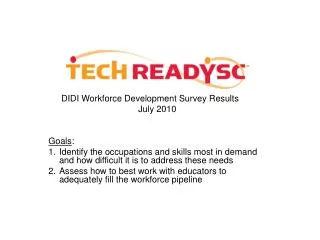 DIDI Workforce Development Survey Results	 July 2010 Goals :