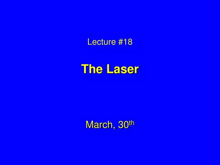 lecture 18 the laser