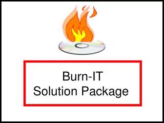 Burn-IT Solution Package