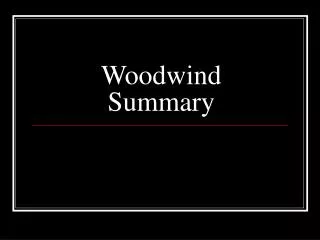 Woodwind Summary