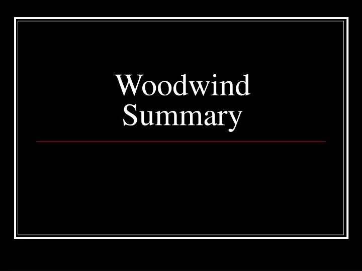 woodwind summary