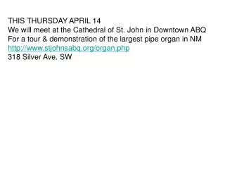 THIS THURSDAY APRIL 14 We will meet at the Cathedral of St. John in Downtown ABQ