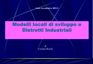 Modelli locali di sviluppo e Distretti Industriali