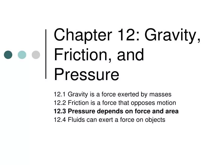 chapter 12 gravity friction and pressure