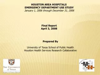 HOUSTON AREA HOSPITALS EMERGENCY DEPARTMENT USE STUDY January 1, 2006 through December 31, 2006