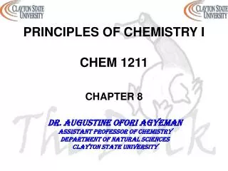 PRINCIPLES OF CHEMISTRY I CHEM 1211 CHAPTER 8