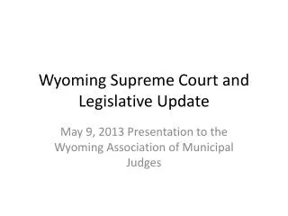 Wyoming Supreme Court and Legislative Update