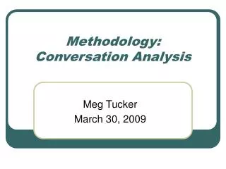 Methodology: Conversation Analysis
