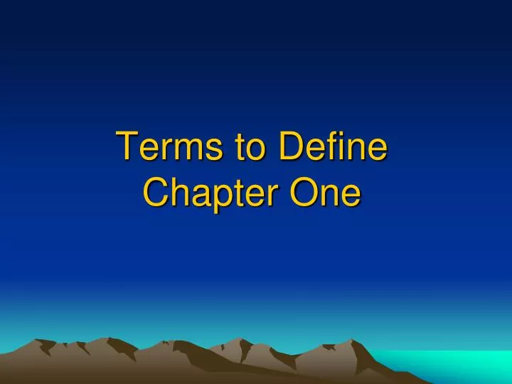 terms to define chapter one