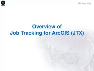 Overview of Job Tracking for ArcGIS (JTX)