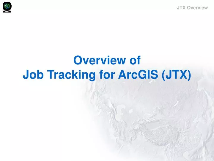 overview of job tracking for arcgis jtx