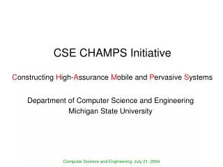 CSE CHAMPS Initiative C onstructing H igh- A ssurance M obile and P ervasive S ystems