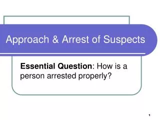 Approach &amp; Arrest of Suspects