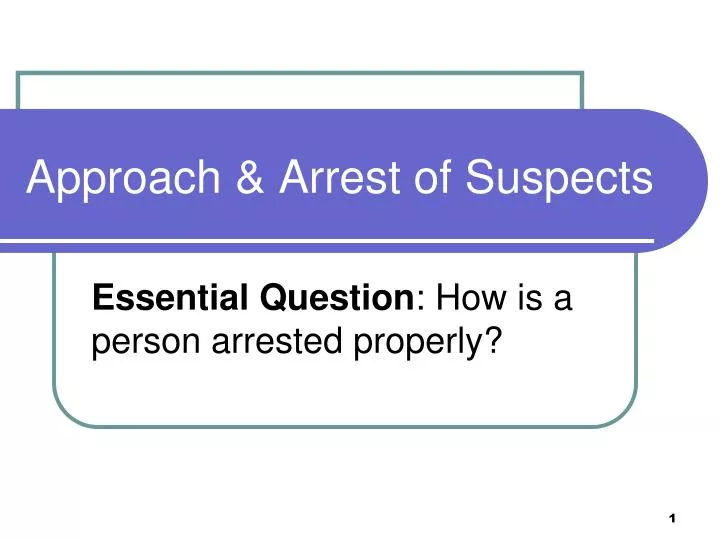 approach arrest of suspects
